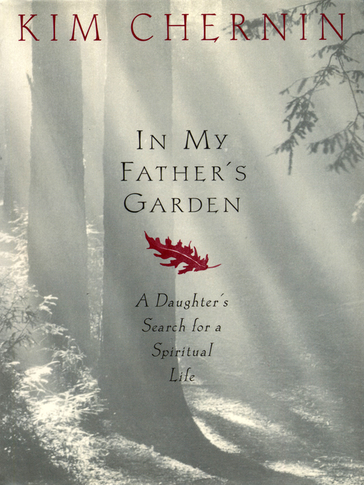 Title details for In My Father's Garden by Kim Chernin - Available